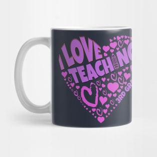 Adorable Teacher love for students on I Love Teaching 3rd Grade tee Mug